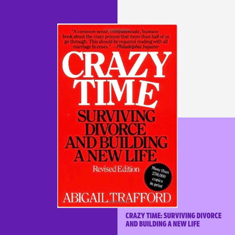 Crazy Time: Surviving Divorce and Building a New Life